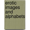 Erotic Images And Alphabets door Onbekend