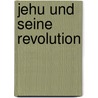 Jehu und seine Revolution door W. Gugler