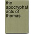 The apocryphal acts of Thomas