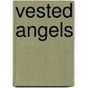 Vested angels by M.B. MacNamee