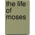 The life of Moses