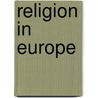 Religion in Europe door Onbekend