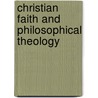 Christian faith and philosophical theology door Vincent Brümmer