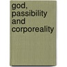 God, passibility and corporeality door M. Sarot