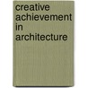 Creative achievement in architecture by Schoon