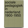 Sociale pedagogiek in Nederland 1900-1950 by H. Coumou
