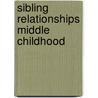 Sibling relationships middle childhood door Boer