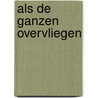 Als de ganzen overvliegen door G. Woltjer