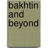 Bakhtin and Beyond door E. Peeren