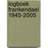 Logboek Frankendael 1945-2005 by N. Bauritius