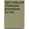 Light-induced molecular processes on ice door M.H. Grecea