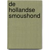 De Hollandse Smoushond door H.M. Barkman-van der Weel