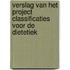Verslag van het project classificaties voor de dietetiek