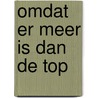 Omdat er meer is dan de top door R. Mol