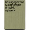 Basisgegevens fysiotherapie ontwikk. netwerk door Onbekend