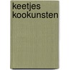 Keetjes kookunsten by T. van Charante