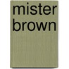 Mister Brown door Riviere