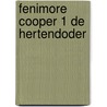 Fenimore cooper 1 de hertendoder door Emily Cooper