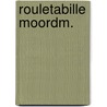 Rouletabille moordm. door Gaston Leroux