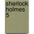 Sherlock holmes 5