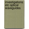Investigations etc optical waveguides by Horsthuis