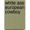 White ass European cowboy door A. Hintjes