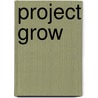 Project grow door Onbekend