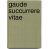 Gaude succurrere vitae by J. Fabre