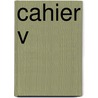 Cahier V by T. Janssen