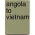 Angola to vietnam