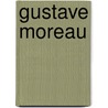 Gustave moreau by Moreau