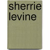 Sherrie levine by Levine