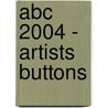 ABC 2004 - artists buttons door Onbekend