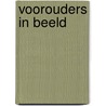 Voorouders in beeld by Unknown