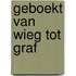 Geboekt van wieg tot graf