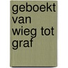 Geboekt van wieg tot graf door Vulsma