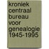 Kroniek centraal bureau voor genealogie 1945-1995