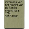 Inventaris van het archief van de familie Meersmans 1714, 1817-1992 door G. van der Beek
