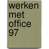 Werken met Office 97 door M. Vermeulen-de Haas