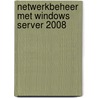 Netwerkbeheer met Windows Server 2008 door Jan Smets