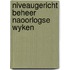 Niveaugericht beheer naoorlogse wyken