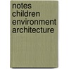 Notes children environment architecture by Mimica