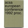 Acsa european conference 1992 proc. door Onbekend