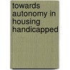 Towards autonomy in housing handicapped by Jonge