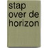 Stap over de horizon