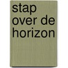 Stap over de horizon door René Steenbergen
