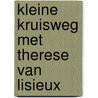 Kleine kruisweg met Therese van Lisieux door I. Driessen