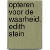 Opteren voor de waarheid. Edith Stein door M. Linssen