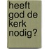 Heeft God de kerk nodig?