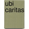 Ubi Caritas by R. Stockman